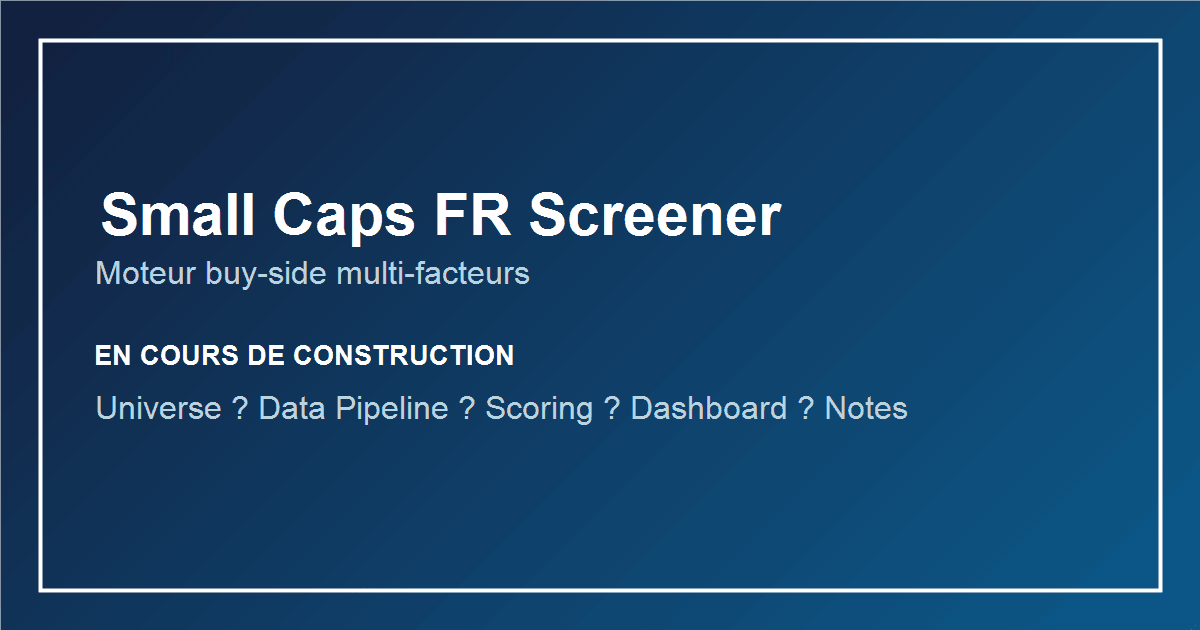 Moteur de screening small caps françaises (buy-side) - project preview